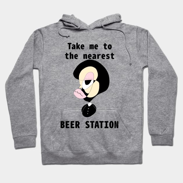 Take me to the nearest beer station Hoodie by abagold